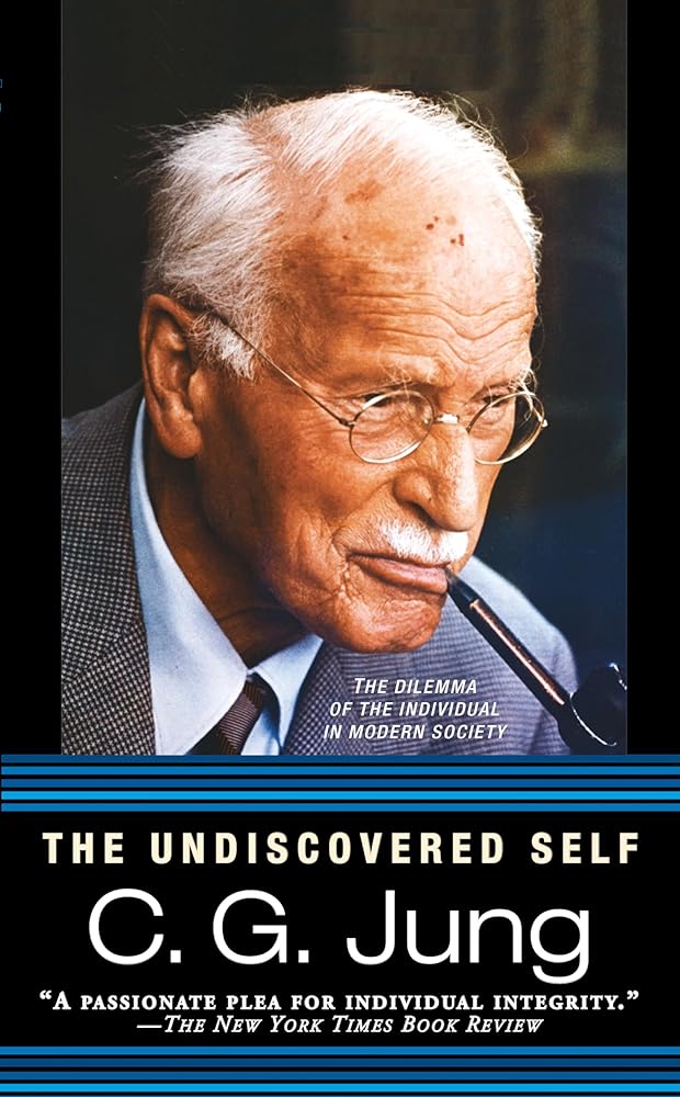 The Undiscovered Self: The Dilemma of the Individual in Modern Society cover image